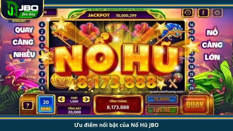 Ưu điểm nổi bật của Nổ Hũ JBO