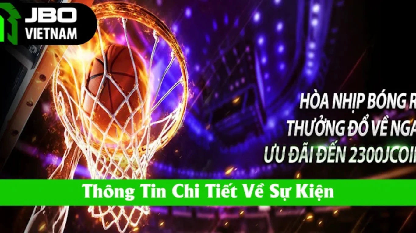 Chi tiết sự kiện thưởng bóng rổ đặc biệt