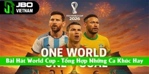 Bài Hát World Cup - Tổng Hợp Những Ca Khúc Hay Nhất Thời Đại